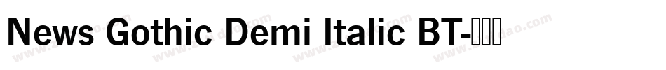 News Gothic Demi Italic BT字体转换